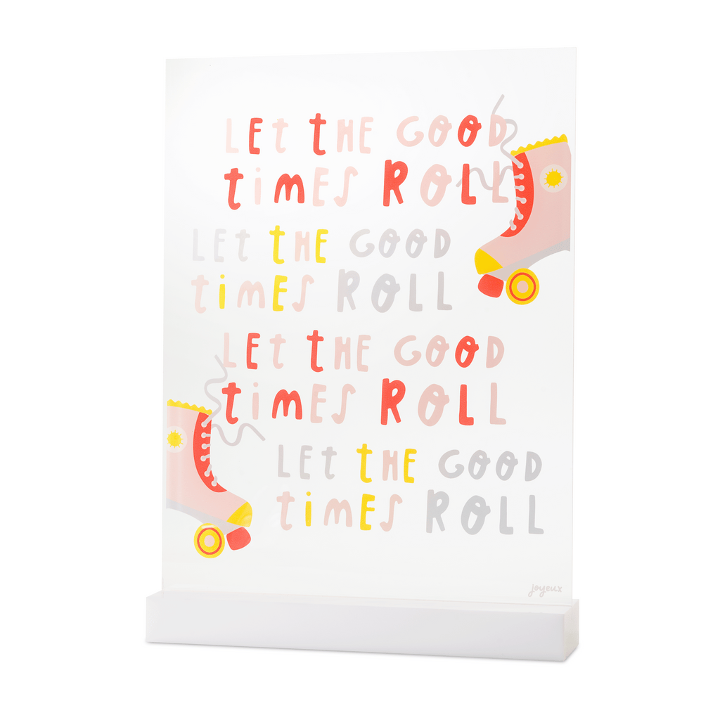 Let the Good Times Roll Acrylic Table Top Sign
